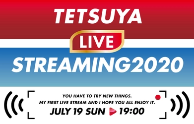 TETSUYA(L'Arc～en～Ciel)初となる配信ライヴが 7月19日(日)開催決定！