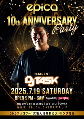 7月18日(金)～8月10日(日)まで、 HIP HOP NIGHT CLUB EPICA・沖縄にて、 10周年アニバーサリーパーティー・ウィークが スタート致します。