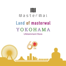 60周年記念プロジェクト　 首都圏最大面積のマスターウォール直営店 「Land of masterwal 横浜」が7月16日グランドオープン