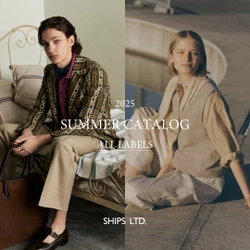 ＜株式会社シップス＞全レーベルの最新サマーコレクションを一堂に掲載「2025 SUMMER WEB CATALOG」を公開