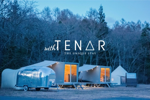 アウトドアホテル「TENAR」から新フィールドが2月に登場！ テーマ性が特徴の新ブランド The Unique Stay withTENAR　 “アウトドア体験を、ユニークに、もっと自由に。”