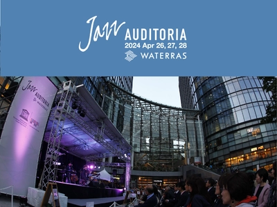 親子で楽しむ野外無料ジャズ・イベント 『JAZZ AUDITORIA 2024 in WATERRAS』5年ぶりの野外開催！