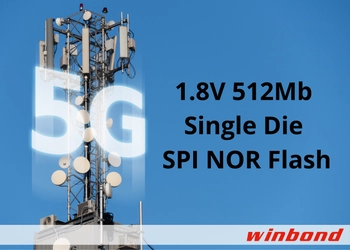 ウィンボンドが新しい1.8V 512Mビット SPI NORフラッシュ発表　 5Gおよびその他のハイエンドサーバーアプリケーションをサポート