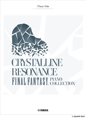 ピアノソロ 上級 Crystalline Resonance - FINAL FANTASY Piano Collection