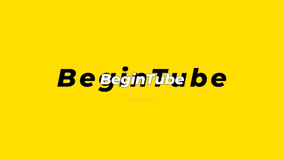 Begin Tube