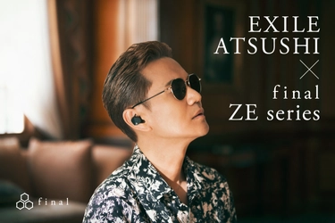 EXILE ATSUSHIさんの新曲「雪化粧」と final完全ワイヤレスイヤホンZEシリーズとのタイアップが実現　 Music VideoとCMの公開を記念して、豪華賞品が当たる 購入者キャンペーンを本日2022年2月28日(月) final公式サイトにてスタート