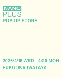 【手のひらサイズのバッグシリーズ「NANOPLUS」】4月16日(木)より岩田屋本店 本館7階大催事場 岩田屋定番コレクションPART2内 にて期間限定出店