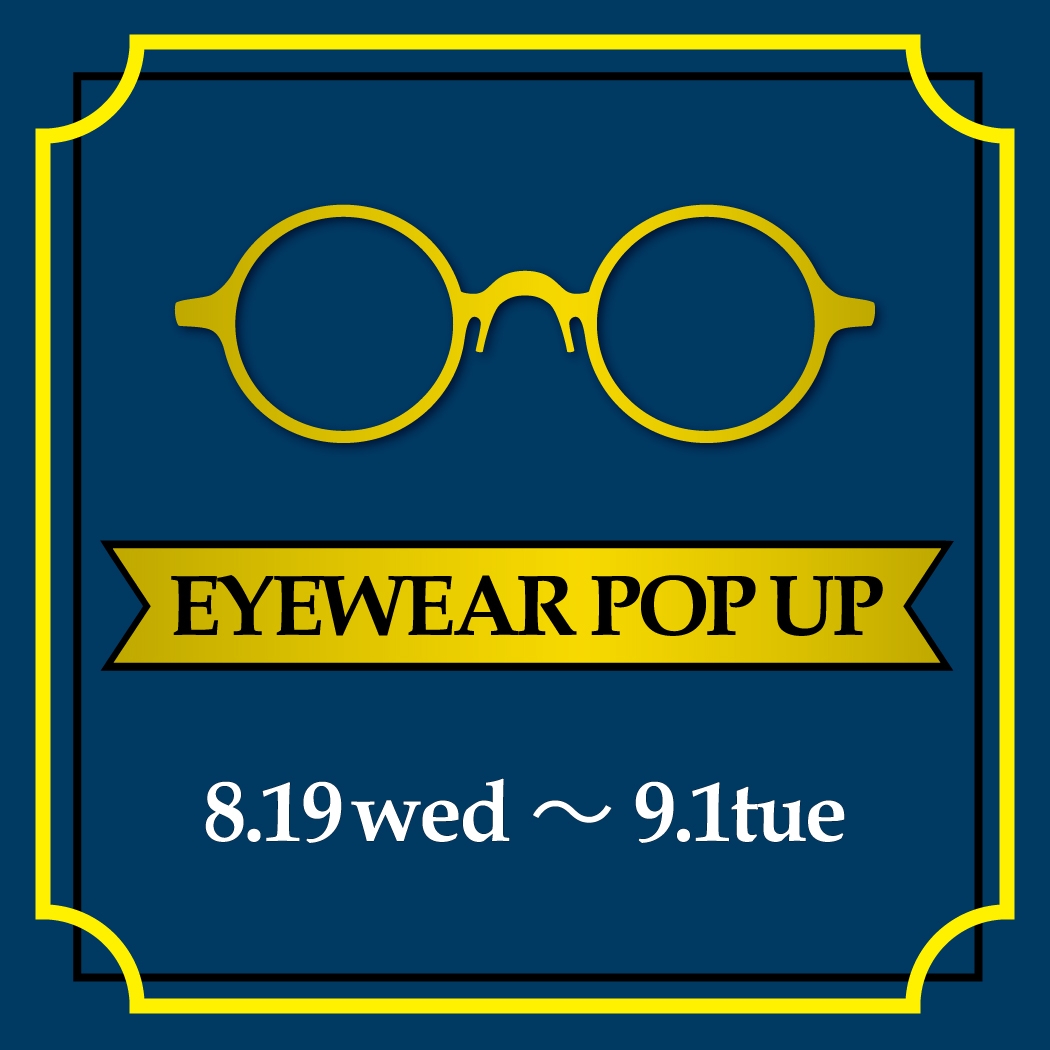 期間限定 Eyewear Pop Up を伊勢丹新宿店メンズ館にて開催 Newscast