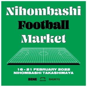 フットボールファッションブランド「GOALSTUDIO」が 「つづくつなぐマーケット」内にて行われる 「NIHOMBASHI FOOTBALL MARKET」に合同出店　 日本橋高島屋 S.C.にて2月16日から開催