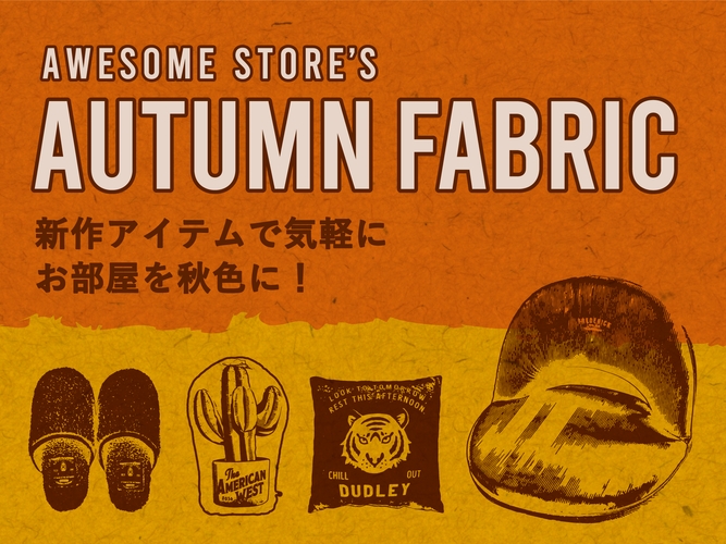 AWESOME STORE（オーサムストア）「オータム・ファブリック」