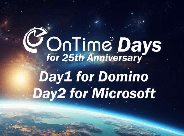 OnTime Days for 25th Anniversary　OnTime Day1 for Domino／OnTime Day2 for Microsoft