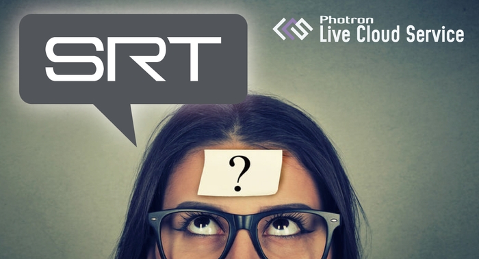 SRT徹底解説ウェビナー「映像伝送プロトコルSRTとは?その特長と活用方法」