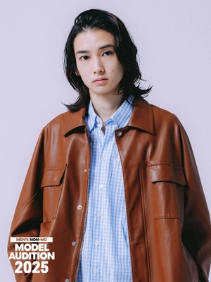 夢の専属モデルへ挑戦！期待の NEW MODEL 鳴海陸『MEN‘S NON-NO AUDITION2025』ファイナリスト選出中！！