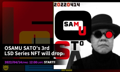 佐藤理　生誕日記念！LSD TRANSFORMEDより４作品をドロップ決定 2022年４月14日～５月９日までオークション及び３作品を『The NFT Records』にて販売中！ Congratulations Osamu Sato! 4 new works will be dropped from LSD TRANSFORMED. From April 14th to May 9th, 2022, the auction and 3 works are on sale!