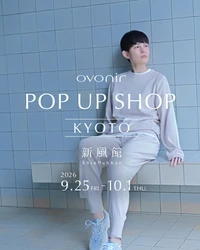 卵殻膜から生まれた繊維を使用したライフスタイルブランド「ovonir」のPOP UP SHOP を９月25日（金）から京都・新風館にて開催