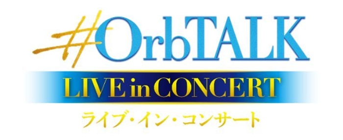 #OrbTALK LIVE in CONCERT