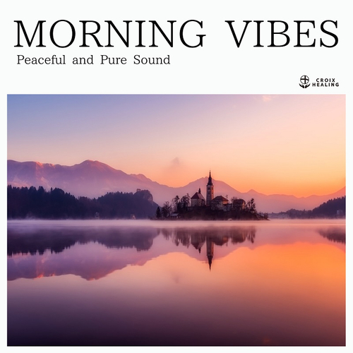 Morning Vibes "Peaceful and Pure Sound