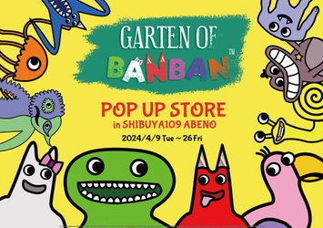 人気ホラーゲーム「Garten of Banban」 関西初の公式POP UP STOREが SHIBUYA109 ABENOで開催決定！