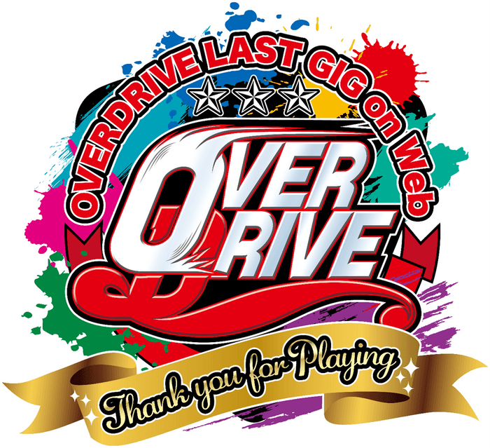 OVERDRIVE LAST GIG on Web「Thank you for Playing