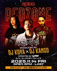 2025年11月14日(金)、15日(土)の2日間「EPICA・沖縄」にてDJ KOYA & DJ KANGOプロデュース【RED ZONE “第2章” ~沖縄編~】第9弾、開催決定！1日目のスペシャルゲストは東京よりDJ KEKKEを迎え、よりバージョンアップしたパーティーをバックアップ！