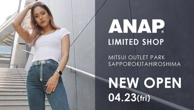 ４月23日（金）ANAP LIMITED SHOP  アウトレットパーク札幌北広島店  NEW OPEN !