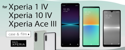 Xperia 1 Ⅳ、Xperia 10 Ⅳ、Xperia Ace III 
