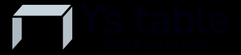 Y's table corporation