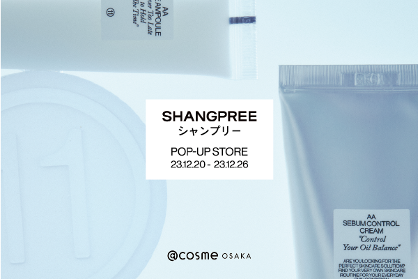 【@cosme OSAKA】韓国話題のスキンケアブランド「SHANGPREE(シャンプリー)」が期間限定でPOP UP SHOPを開催！