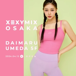 韓国で大人気ヨガ・フィットネスウェアブランド XEXYMIX(ゼクシィミックス)が関西発となる旗艦店 『XEXYMIX OSAKA』を大丸梅田店に4/12(金)オープン！