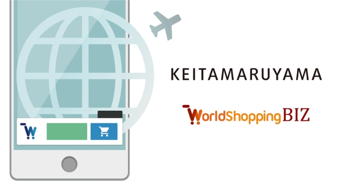 KEITA MARUYAMA×WorldShopping BIZ