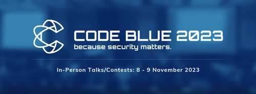 世界トップクラスの専門家によるサイバーセキュリティ国際会議 『CODE BLUE 2023』、全講演を発表