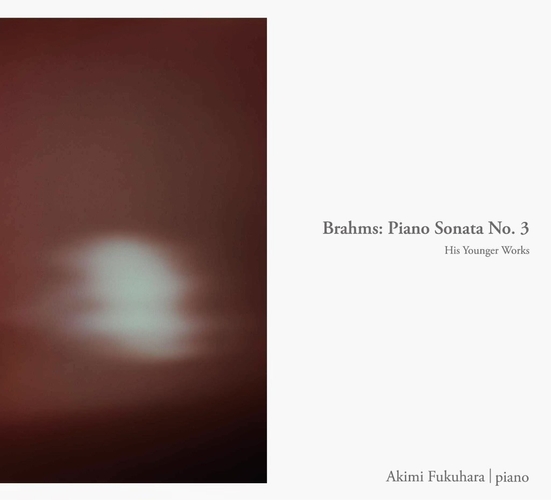 福原彰美 ブラームス アルバム II 『ブラームス：ピアノソナタ第3番』 〜 若き作曲家の原点 〜 ACOUSTIC REVIVE　2025年11月24日発売