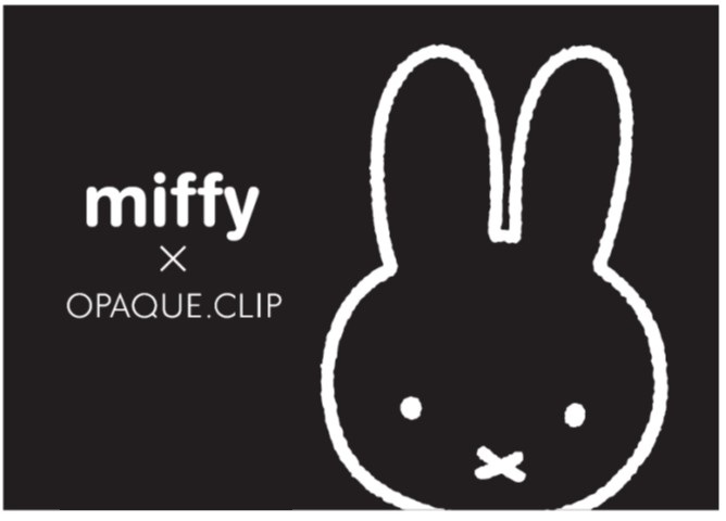 Opaque Clip から大人気の Miffy ミッフィー コラボレーションアイテム発売 Newscast