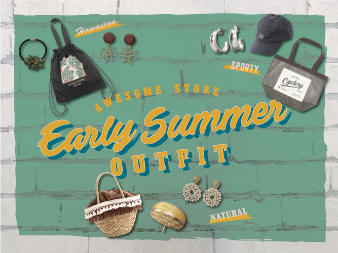 AWESOME STORE（オーサムストア）「Early Summer Outfit」