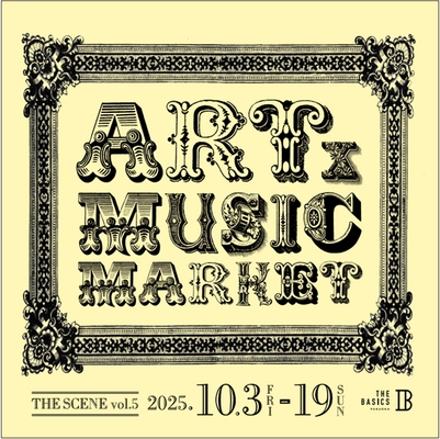 アートと音楽が融合するマーケットイベント 《THE SCENE vol 5 -ART x MUSIC MARKET-》 開催のお知らせ　 THE BASICS FUKUOKAにて10月3日よりスタート