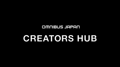 映像の新たな価値を創造するオムニバス・ジャパンが 世界中のクリエイターのHUBとなる新コンセプト及び 新拠点名「CREATORS HUB」を発表。 動画配信サービスの作品に特化した テクニカルチームも本格始動！