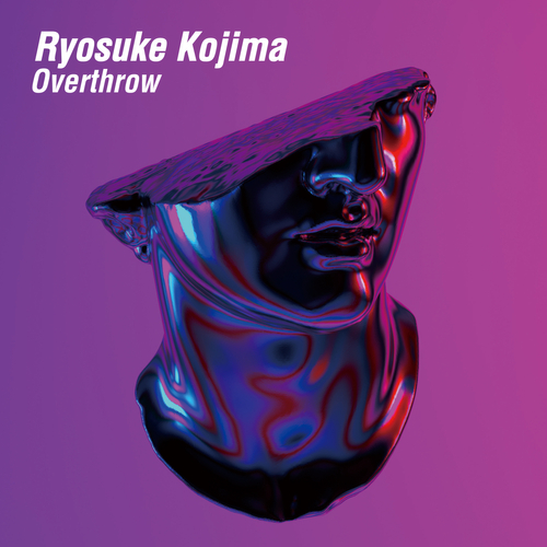 Ryosuke Kojima『Overrthrow』