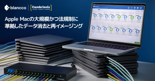BlanccoとCambrionix、Apple Macの大規模かつ 法規制に準拠したデータ消去と再イメージングを実現する 業界初※の統合ソリューションを提供