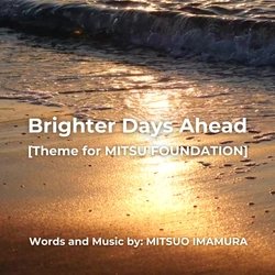 MITSU FOUNDATION テーマソング 『Brighter Days Ahead』の配信開始 　配信開始日：2024年9月12日より順次配信　 発信元：MITSU FOUNDATION