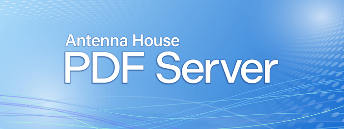Antenna House PDF Server V4.0
