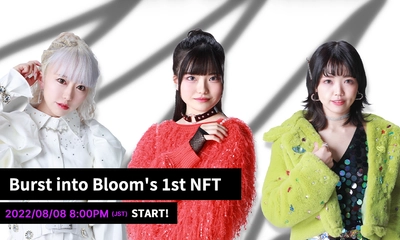 ミスiD2022卒業式でステージデビューしたグループ『Burst into Bloom』 新曲『テロル』に伴うNFTを５点数量限定で販売！ 2022年８月８日夜８時音楽専門のNFTマーケットプレイス『The NFT Records』にて開始