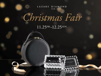 『LAZARE DIAMOND　Christmas Fair』 11月25日(金) - 12月25日(日) 