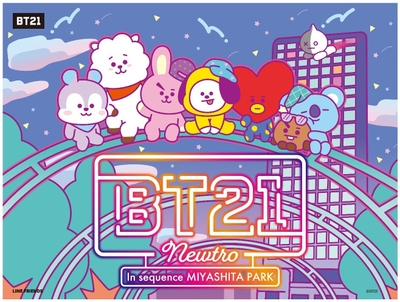 BT21　NEWTRO In sequence MIYASHITA PARK