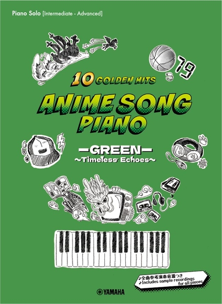 Piano Solo / Anime Song Piano 10 Golden Hits ーGREENー ～Timeless Echoes～[Japanese/English/Chinese]