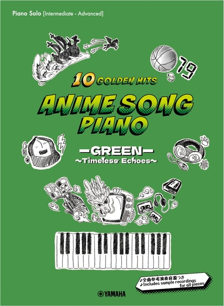 Piano Solo / Anime Song Piano 10 Golden Hits ーGREENー ～Timeless Echoes～[Japanese/English/Chinese]
