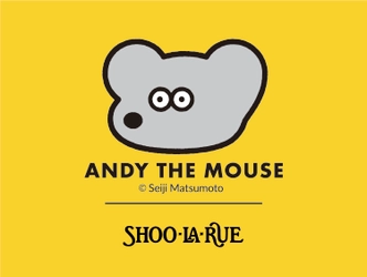 「ANDY THE MOUSE×SHOO･LA･RUE（シューラルー）」 コラボレーションアイテムを 8月8日（火）よりオンラインストアにて先行販売開始!