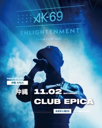 11月2日(土)に沖縄 「JAPAN NO.1 HIP HOP NIGHT CLUB EPICA」にて 2年連続となるAK-69のキャリア史上最大の全国ツアー、 昨年の31ヶ所を超える全国33ヶ所にて開催中 「AK-69 LIVE TOUR 2024 -Enlightenment-」が開催決定！！