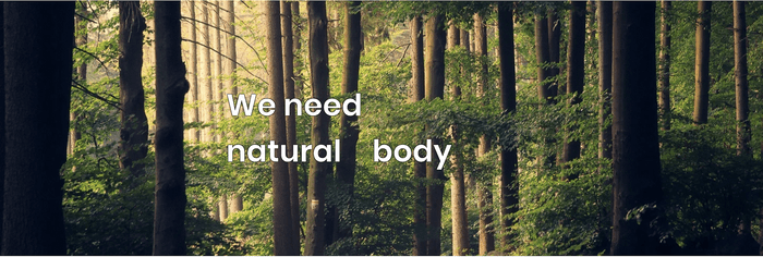 We need natural body