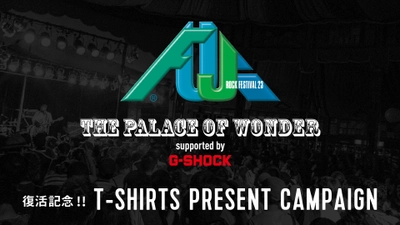 G-SHOCK 40th ANNIVERSARY　 “G-SHOCK”がFUJI ROCK FESTIVALの オフィシャルパートナーとして参画し 「THE PALACE OF WONDER」が復活！ Tシャツプレゼントキャンペーンを開催。