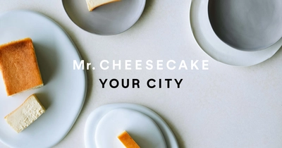 「Mr. CHEESECAKE YOUR CITY」 あべのハルカス近鉄本店に期間限定で初登場！ ホワイトデー限定フレーバーも販売します